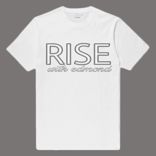 RISE WITH EDMOND OFFICIAL FAN T-SHIRT